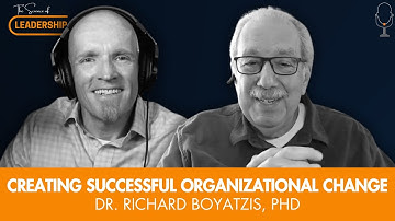 How to Create Successful Change with Dr. Richard Boyatzis | Ep. 16 | The Science of Leadership
