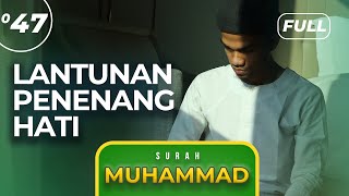 Surah MUHAMMAD (FULL) - Muzammil Hasballah