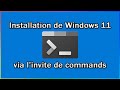 Installation de windows 11 en invit de commande