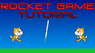 Scratch Rocket Simulation & Game Tutorial screenshot 2
