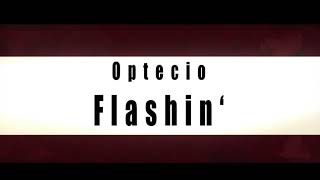 Optecio - Flashin' [Official Audio]