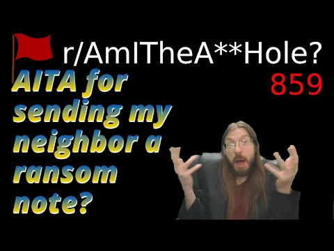 AITA for sending my neighbor a ransom note? | 2 r/AITA | 859