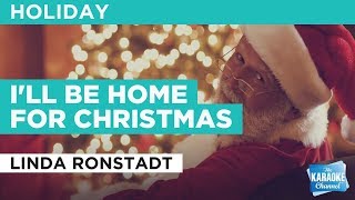 Video thumbnail of "I'll Be Home For Christmas in the Style of "Linda Ronstadt" with lyrics (no lead vocal)"