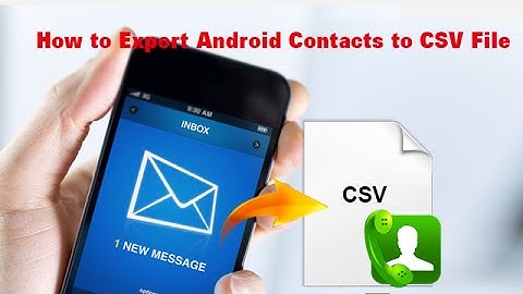 How to Export Android Contacts to CSV File