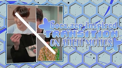 boca.aep inspired transition on alight motion 🍃 || alight motion tutorials