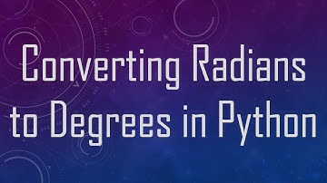 Converting Radians to Degrees in Python