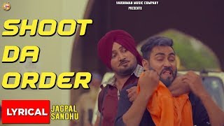 Lyrical:Shoot Da Order - Jagpal Sandhu Ft. Mr. WOW (Official  Music Video) Vardhman Music
