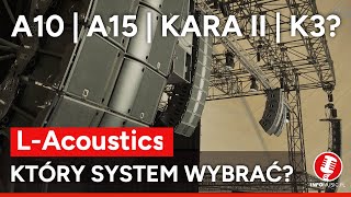 Który system L-Acoustics wybrać?: A10 | A15 | KARA II | K3 ?