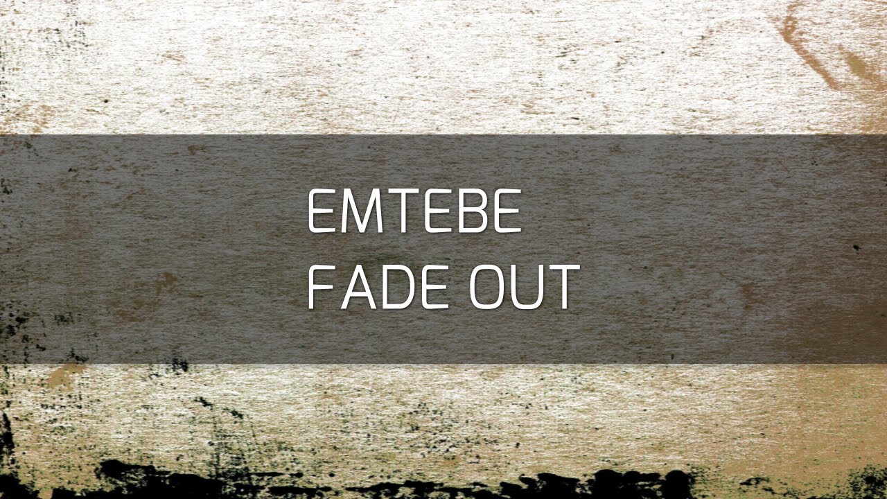 Watch Emtebe - "Fade Out" on YouTube Watch Emtebe - "Fade Out" on YouTube
