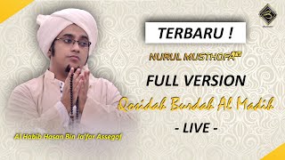 🔴 Live 🔴 Pembacaan Burdah Al Madieh Al Imam Al Bushiri (FULL) | Majlis Nurul Musthofa Part 2