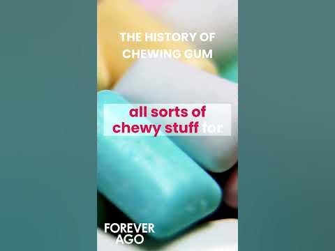 The history of chewing gum | Forever Ago - YouTube