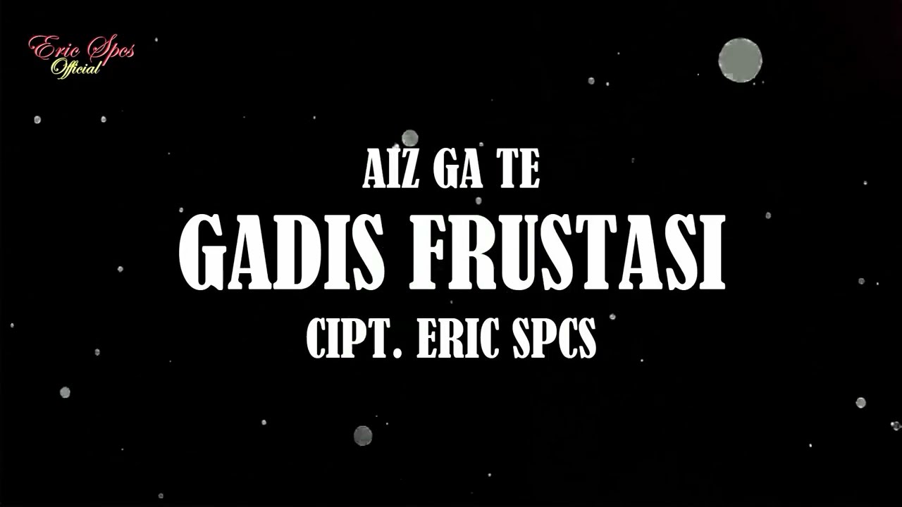 AIZ GA TE - Gadis Frustasi (Official Audio Video)