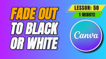 How to Fade Out to Black or White in Canva - Lesson 50 Canva Video Editing Tutorial