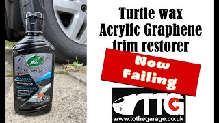 turtle wax Acrylic Graphene Hybrid trim restorer is now Failing!