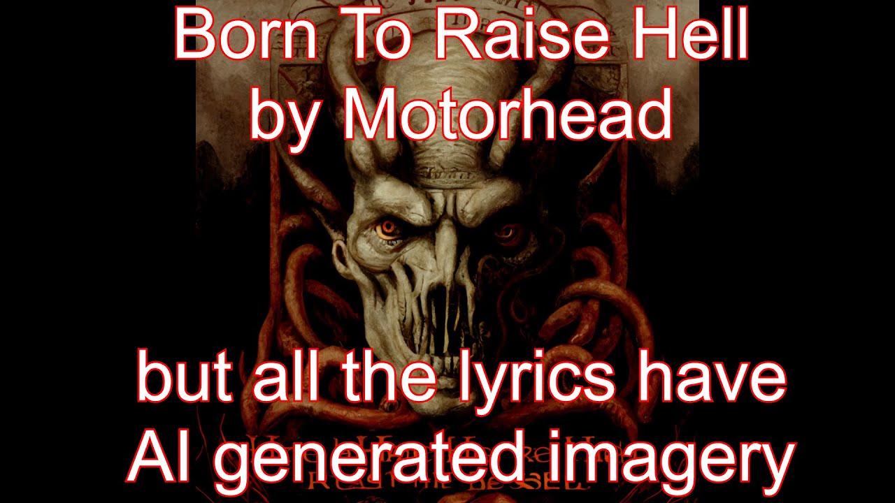 Born To Raise Hell, Motorhead but all the lyrics have AI generated