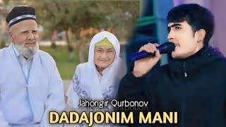 Jahongir Qurbonov - Dadajonim Mani (Tuyona Version 2024)