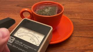 ☢️ World’s hottest cup of Depleted Uranium tea (25,000CPM)