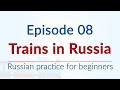 Episode 08 - Trains in Russia // Mighty Russian Podcast