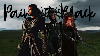 Bellatrix, Hela and Yennefer || Paint it Black