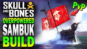OH YES this SAMBUK build DESTROYS! Skull and Bones