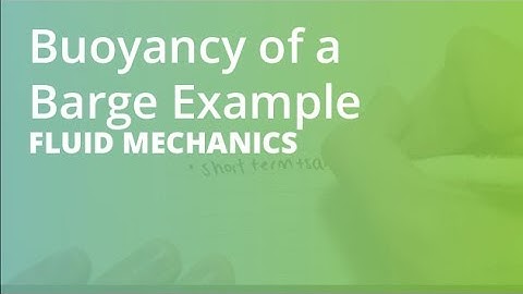 Buoyancy of a Barge Example | Fluid Mechanics