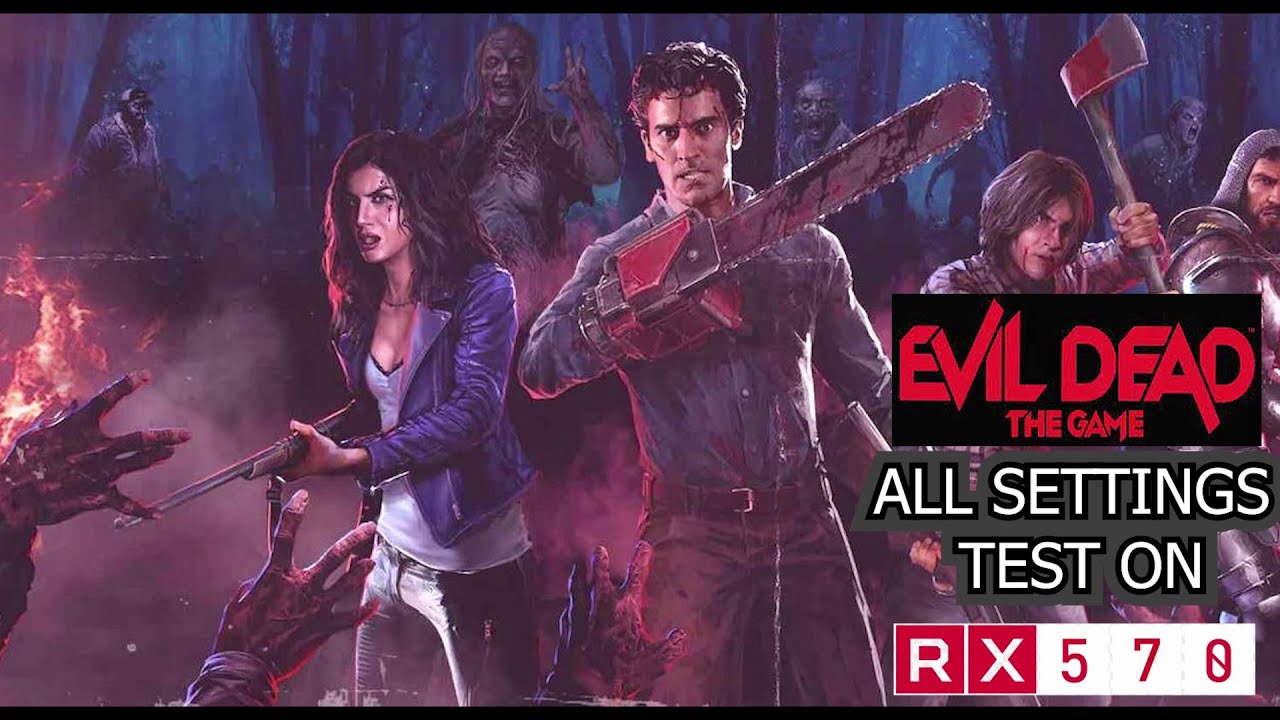 Radeon RX 570 | Evil Dead The Game All Settings Test On RX 570 | Evil Dead The Game