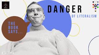 Whence Came You? - 0491 - The Danger of Literalism