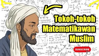 10 tokoh matematikawan muslim paling berpengaruh - dunia matematika