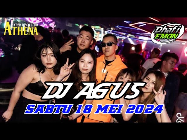 DJ AGUS TERBARU SABTU 18 MEI 2024 FULL BASS || ATHENA BANJARMASIN class=