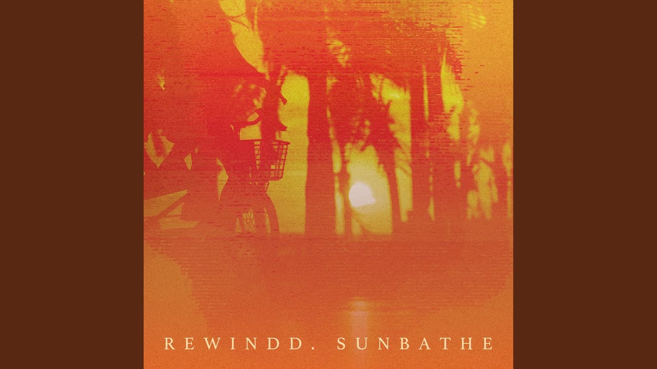 Watch Sunbathe on YouTube Watch Sunbathe on YouTube