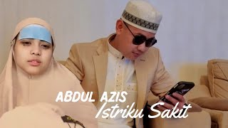 Abdul Azis 'Istriku Sakit' Kata Penyemangat Buat Putri Isnari