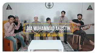 Dia Muhammad Akustik Zayne feat Syah Inteam