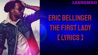 Eric Bellinger ~ First Lady Lyrics