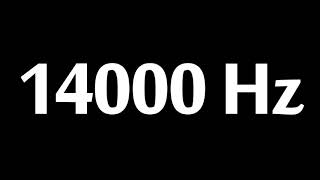 14000 Hz Test Tone 1 Hour