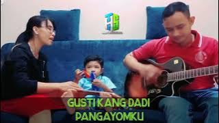 GUSTI KANG DADI PANGAYOMKU COVER BY.KENZIE SIMBOLON & FAMILY