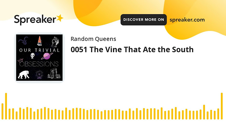 0051 The Vine That Ate the South