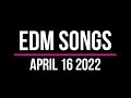 EDM Songs April 16 2022