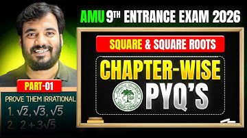 Square & Square Roots (Part-01) | Chapter-Wise PYQ’s | AMU 9th Entrance 2026