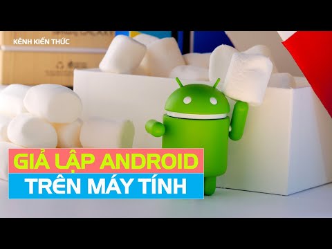 Phần mềm giả lập Android trên máy tính PC tốt nhất 2020