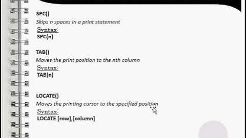 SPC   TAB   LOCATE QBASIC