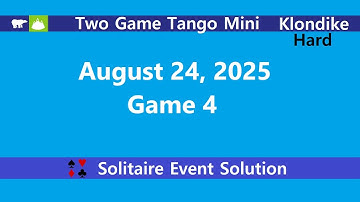 Two Game Tango Mini Game #4 | August 24, 2025 Event | Klondike Hard