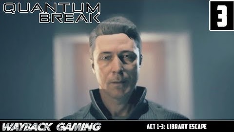 Quantum Break - Act 1-3 (Library Chase)
