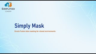 Simply Mask - Data Scrambling, Masking, and Obfuscation Tool for Oracle Fusion.