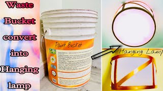 How To Make Lamp || Making Hanging Lamp for using Paint Bucket|| Lamp DIY ||Easy Lamp Making [HINDI]