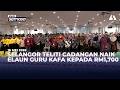 Selangor teliti cadangan naik elaun guru KAFA kepada RM1,700