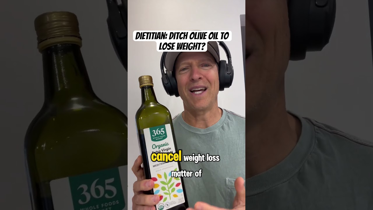 Dietitian: ditch olive oil to lose weight?