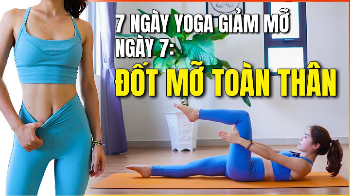 Bài tập yoga giảm cân trong 7 ngày