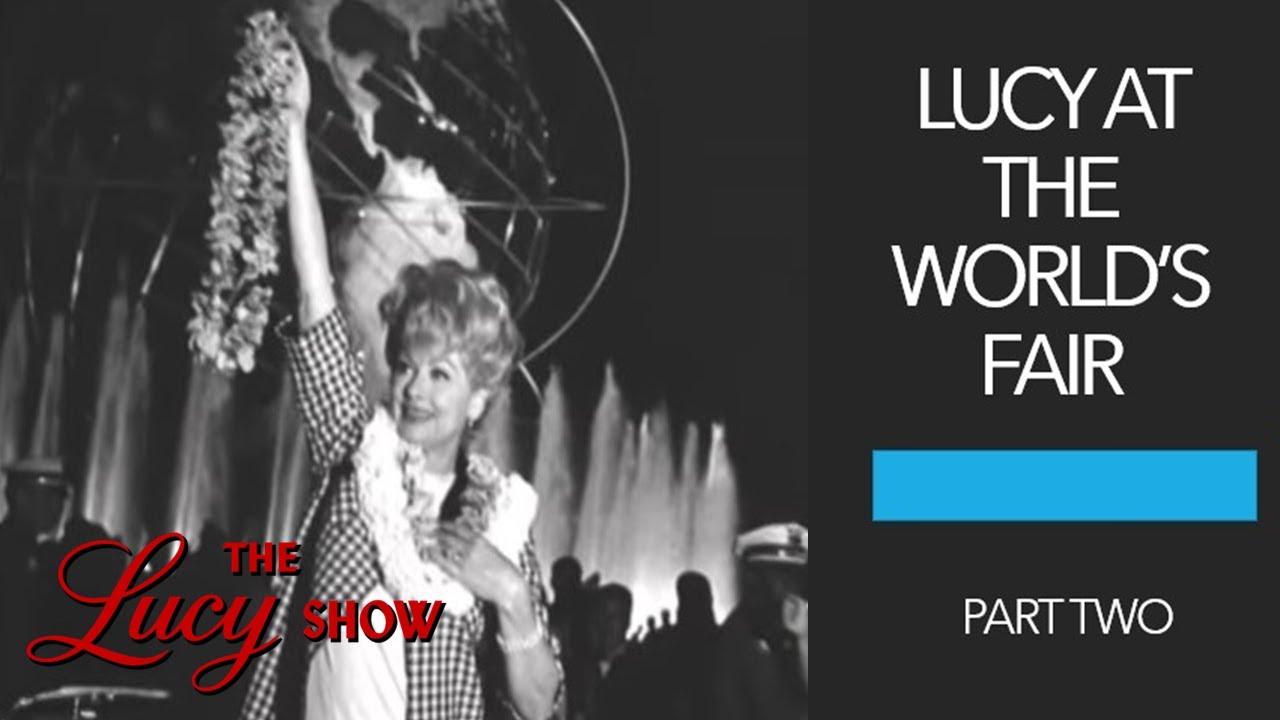 LUCY AT THE WORLD'S FAIR (Part Two)- Lucille Ball Day at the