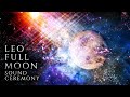 Leo Full Moon Sound Ceremony | Theta BrainWaves