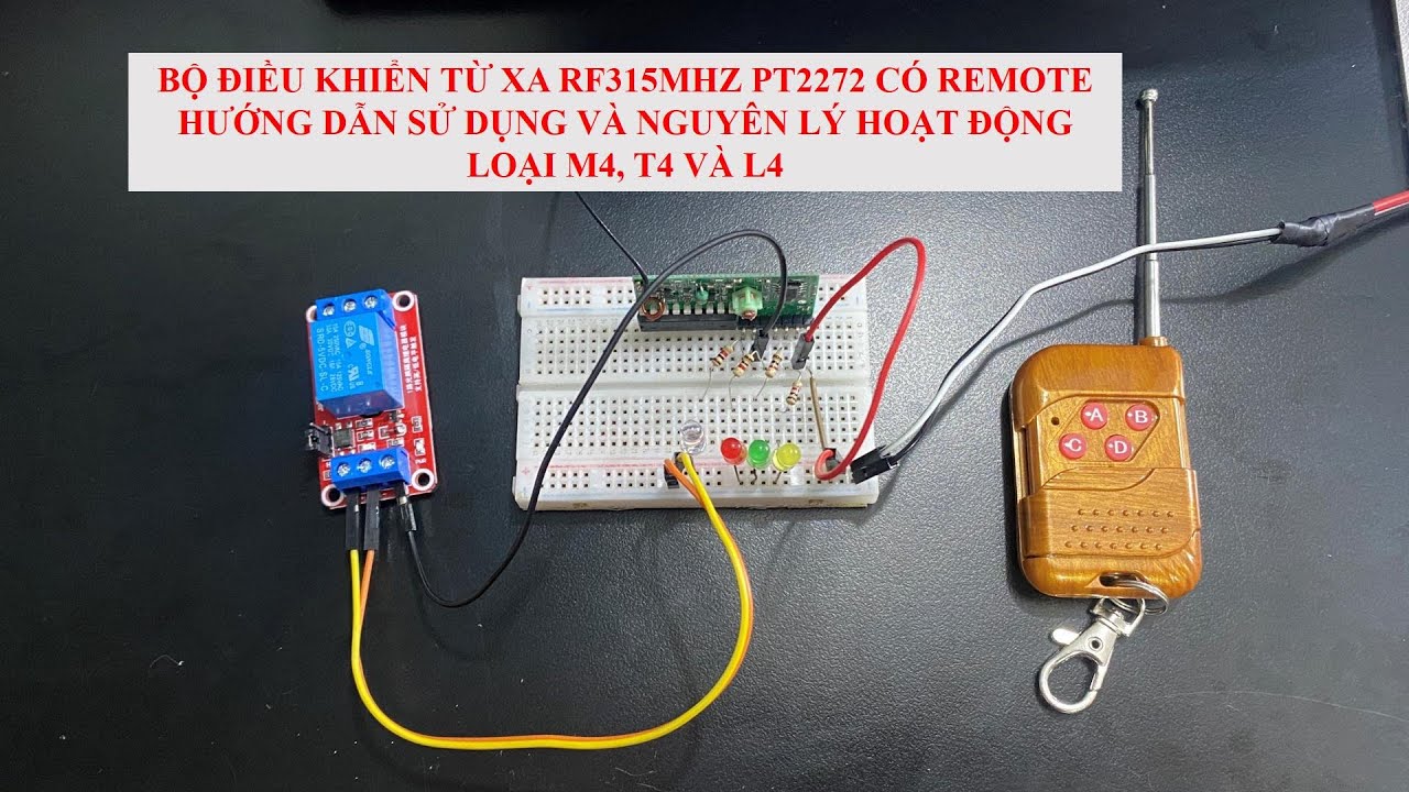 CÁCH SỬ DỤNG BỘ ĐIỀU KHIỂN TỪ XA RF315MHZ PT2272 VÀ NGUYÊN LÝ LOẠI M4 ...